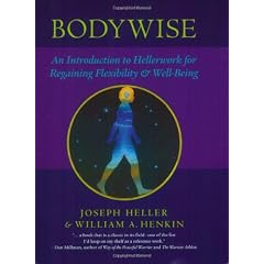 Bodywise: An Introduction to Hellerwork for Regaining Flexibility and Well-Being