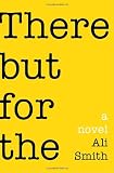 There But For The: A Novel