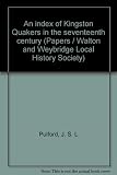 An index of Kingston Quakers in the seventeenth century