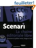 Scenari : la chaine �ditoriale libre : Structurer et publier textes, images et son (1C�d�rom)