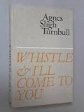 Whistle and I'll come to you : an idyll