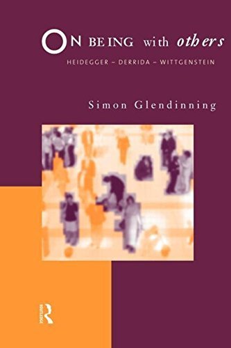 On Being With Others: Heidegger, Wittgenstein, Derrida by Simon Glendinning (1998-03-25)