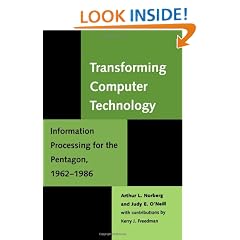 Transforming Computer Technology: Information Processing for the Pentagon, 1962-1986
