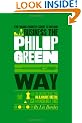 The Unauthorized Guide to Doing Business the Philip Green Way: 10 Secrets of the Billionaire Retail Magnate