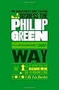Business the Philip Green way : 10 secrets of the billionaire retail magnate