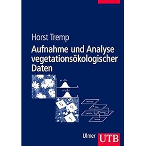 Aufnahme und Analyse vegetationsökologischer Daten