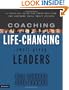 Coaching Life-Changing Small Group Leaders: A Practical Guide for Those Who Lead and Shepherd Small Group Leaders