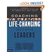 Coaching Life-Changing Small Group Leaders: A Practical Guide for Those Who Lead and Shepherd Small Group Leaders