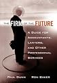 The Firm of the Future: A Guide for Accountants, Lawyers, and Other Professional Services