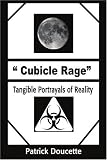 Cubicle Rage: Tangible Portrayals of Reality