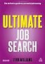 Ultimate Job Search: The Definitive Guide to Networking, Interviews and Follow-up Strategies: The Definitive Guide to Successful Job Hunting (Ultimate Series)