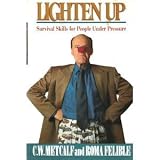 from C.W. Metcalf Lighten Up : Survival Skills for People Under Pressure: A William Patrick Book