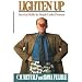 Lighten Up : Survival Skills for People Under Pressure: A William Patrick Book