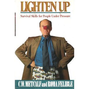 lighten up survival skills for people under pressure a william patrick book
