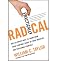 Practically Radical: Not-So-Crazy Ways to Transform Your Company, Shake Up Your Industry, and Challenge Yourself [ PRACTICALLY RADICAL: NOT-SO-CRAZY WAYS TO TRANSFORM YOUR COMPANY, SHAKE UP YOUR INDUSTRY, AND CHALLENGE YOURSELF BY Taylor, William C ( Author ) Jan-04-2011