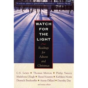 Watch for the Light: Readings for Advent and Christmas [WATCH FOR THE LIGHT]