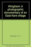 Wingham : a photographic documentary of an East Kent village