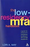 Low-Residency MFA Handbook: A Guide for Prospective Creative Writing Students