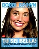 Tu sei bella! Le regole fondamentali e i consigli pratici per avere un look strepitoso ed essere una ragazza soddisfatta di se stessa