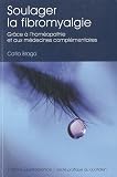 Livres Hom�opathie - Soulager la fibromyalgie - gr�ce � l'hom�opathie et aux m�decines complementaires