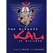 The Goddess Ma  Kali in her many Guises 21st Century Style