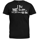 I Did Not Escape T-Shirt