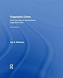 Organized crime : from the mob to transnational organized crime