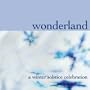 Wonderland: A Winter Solstice Celebration