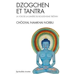 Dzogchen et tantra : La Voie de la Lumi�re du bouddhisme tib�tain
