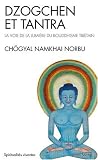 Dzogchen et tantra : La Voie de la Lumi�re du bouddhisme tib�tain