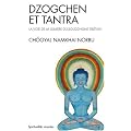 Dzogchen et tantra : La Voie de la Lumi�re du bouddhisme tib�tain