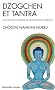 Dzogchen et tantra : La Voie de la Lumi�re du bouddhisme tib�tain