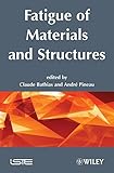 Fatigue of materials and structures : fundamentals