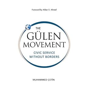 The Gulen Movement: Civic Service without Borders