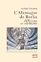 L'Allemagne de Berlin diff�rente et semblable
