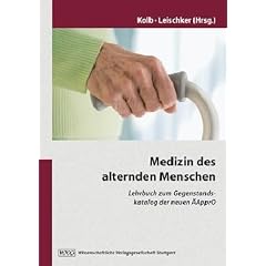 Medizin des alternden Menschen: Lehrbuch zum Gegenstandskatalog der neuen �AppO