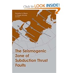 The Seismogenic Zone of Subduction Thrust Faults (MARGINS Theoretical and Experimental Earth Science Series)