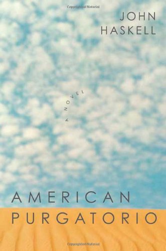 American Purgatorio: A Novel, by John Haskell American Purgatorio: A Novel, by John Haskell