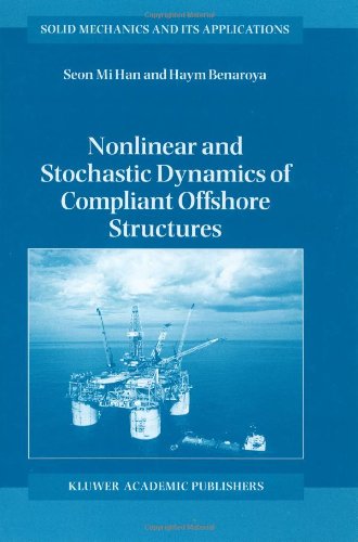 nonlinear and stochastic dynamics of compliant offshore structures solid mechanics and its applications