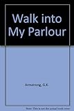 Walk into my parlour : a play in three acts