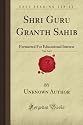 Shri Guru Granth Sahib, Vol. 3 of 4: Formatted For Educational Interest (Forgotten Books)