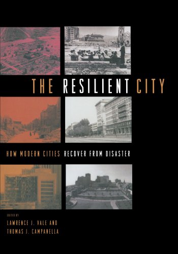 the resilient city how modern cities recover from disaster
