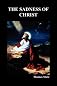 The Sadness of Christ