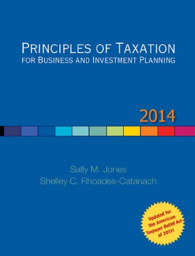 Principles of Taxation for Business and Investment Planning, 2014 edition