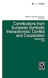 Contributions from European symbolic interactionists : conflict and cooperation