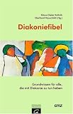 Diakoniefibel - Klaus-Dieter K. Kottnik, Eberhard Hauschildt