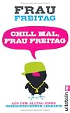 Produkt-Bild: Chill mal, Frau Freitag: Aus dem Alltag einer unerschrockenen Lehrerin