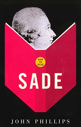 How To Read Sade, by John Phillips How To Read Sade, by John Phillips