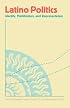 Latino Politics: Identity, Mobilization, and Representation (Race, Ethnicity, and Politics)