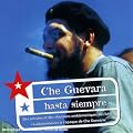Hasta Siempre : Che Guevara